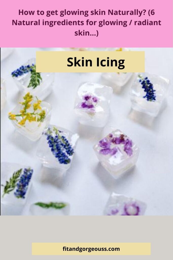 ice-How to get glowing skin Naturally?