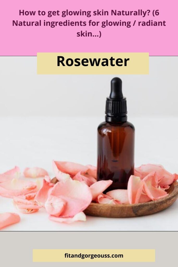 rosewater -How to get glowing skin Naturally?