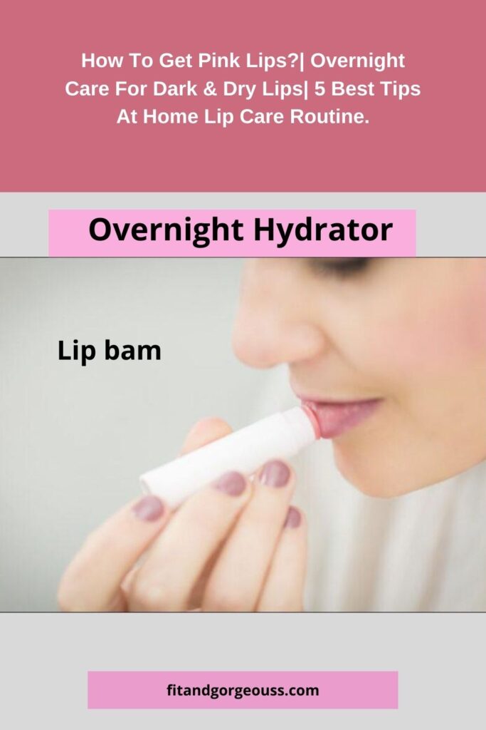 How To Get Pink Lips?| Overnight Care For Dark & Dry Lips| 5 Best 