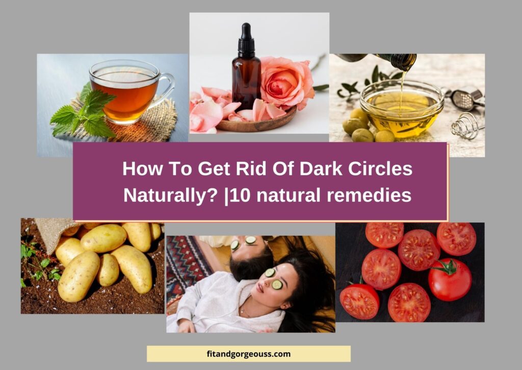 How To Get Rid Of Dark Circles Naturally