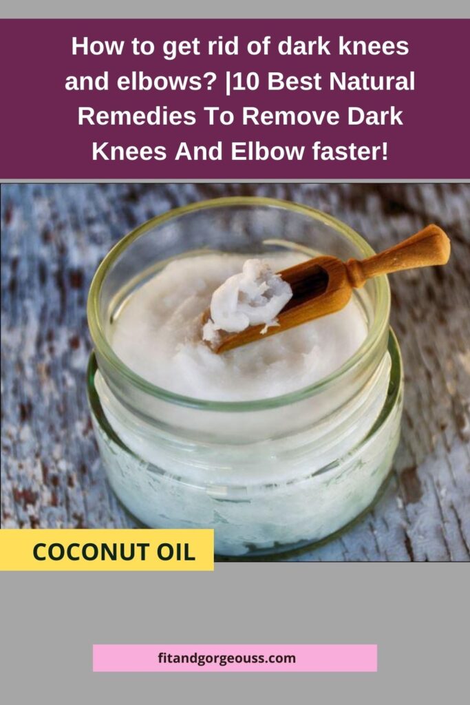 How to get rid of dark knees and elbows?| 10 Natural Tricks to Remove Dark Knees and Elbows