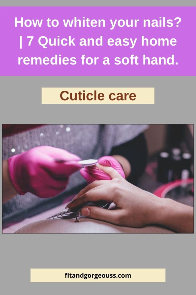 How to whiten your nails? | 7 Quick and easy home remedies for a soft hand.