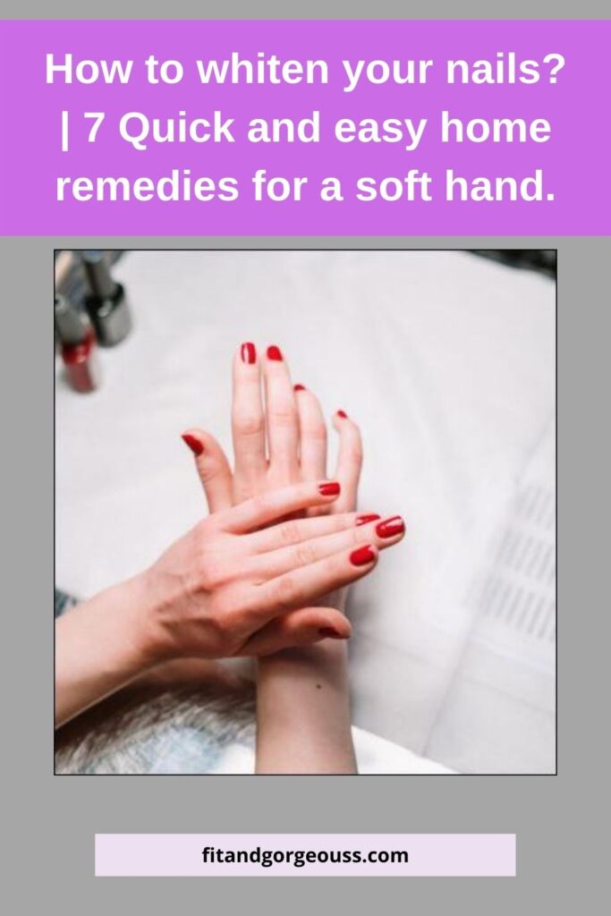 How to whiten your nails? | 7 Quick and easy home remedies for a soft hand.
