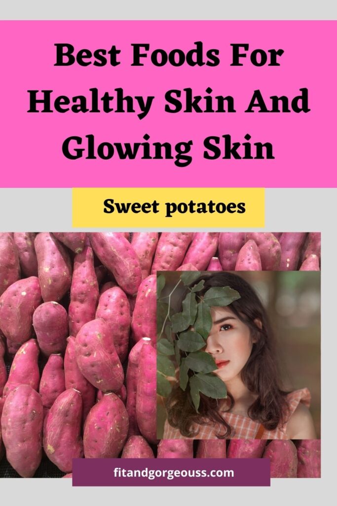 sweet patatoes-Foods For Healthy Skin And Glowing Skin