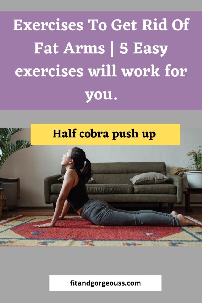 the cobra pose-Exercises To Get Rid Of Fat Arm