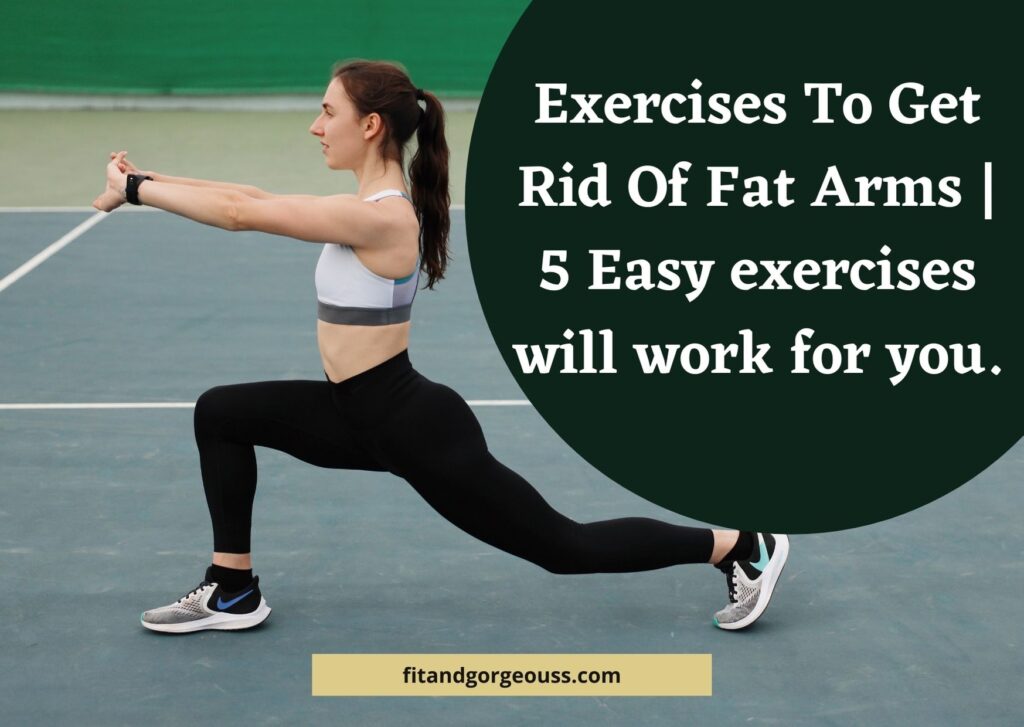 Exercises To Get Rid Of Fat Arms | 5 Easy exercises will work for you.
