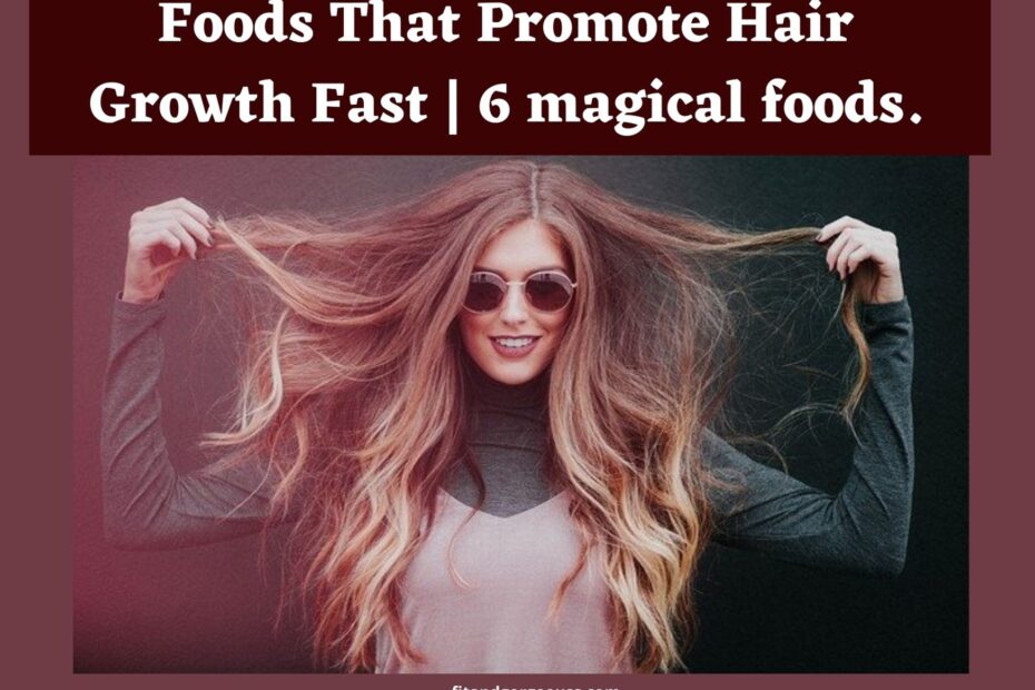 Foods That Promote Hair