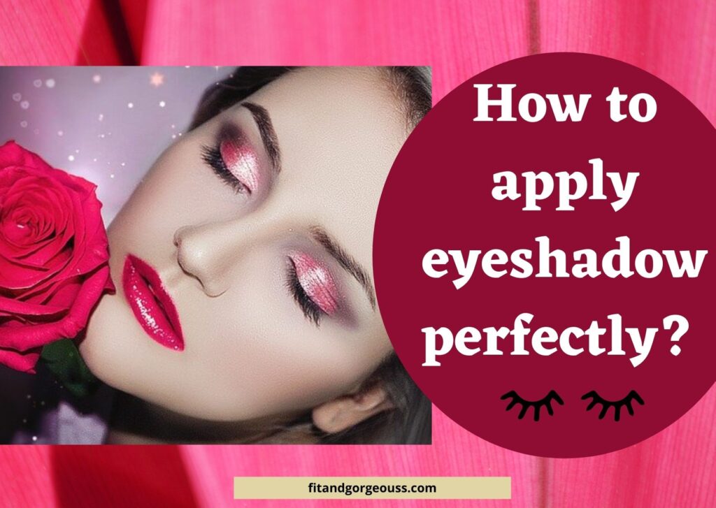 How to apply eyeshadow perfectly