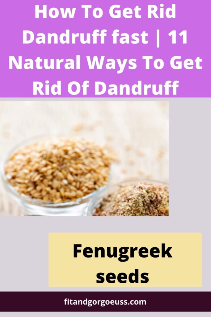 How To Get Rid Dandruff fast | 11 Natural Ways To Get Rid Of Dandruff