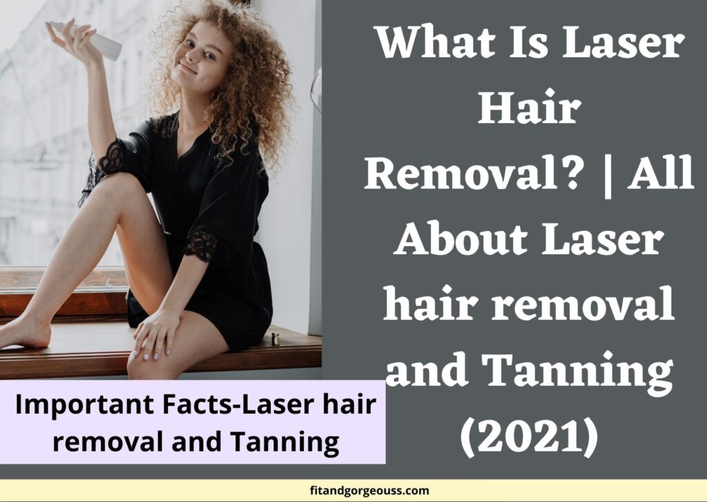 Laser hair removal and Tanning