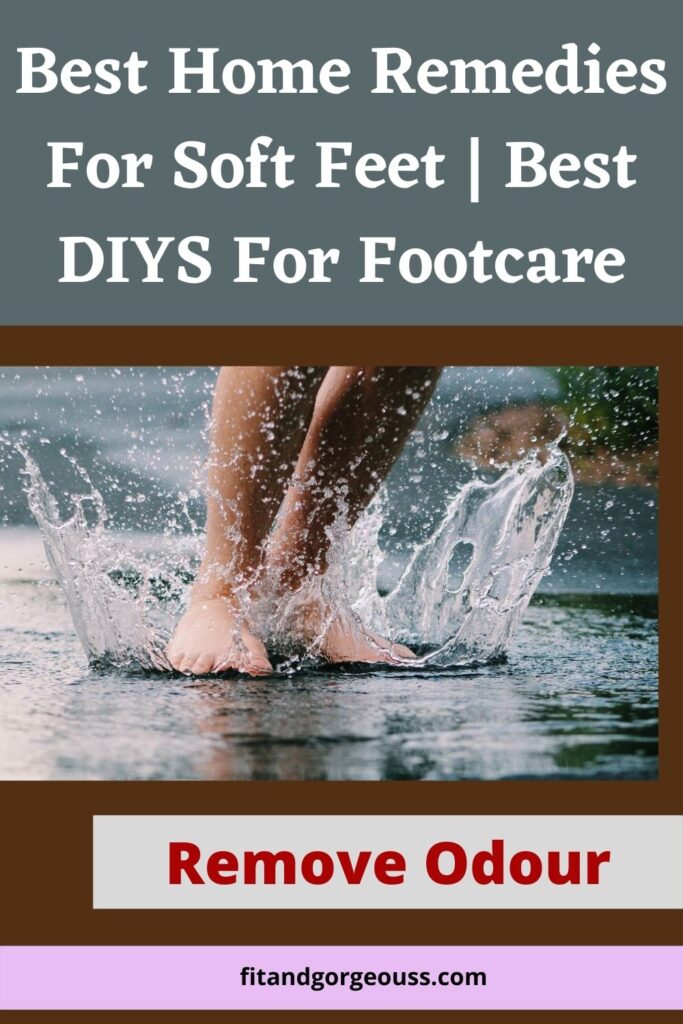 Best Home Remedies For Soft Feet | Best DIYS For Footcare