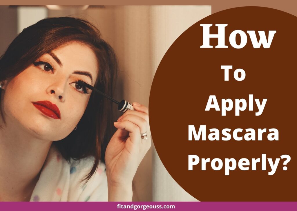 how to apply mascara properly?
