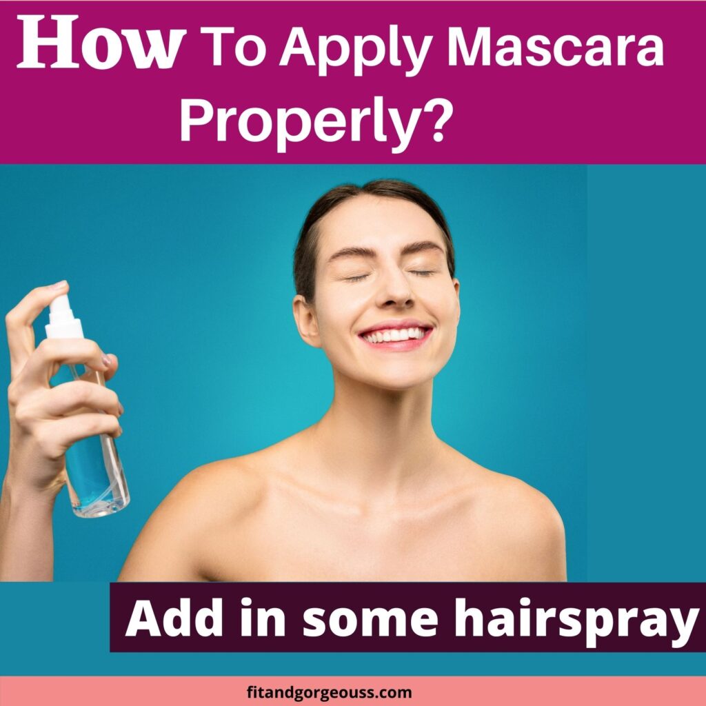 how to apply mascara properly?                         